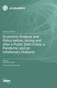 Economic Analysis and Policy before, during and after a Public Debt Crisis, a Pandemic and an Inflationary Outburst