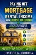 Paying Off Your Mortgage with Rental Income and House Hacking