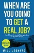 When are you going to get a real job?