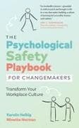 The Psychological Safety Playbook for Changemakers