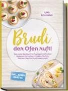 Brudi, der Ofen ruft! - Das coole Backbuch für Teenager mit freshen Rezepten für Kuchen, Cookies, Muffins, Teilchen, Nachtisch und vielem mehr - inkl. süßer Snacks