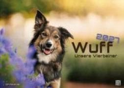 Wuff - Unsere Vierbeiner - Der Hundekalender - 2027 - Kalender DIN A3