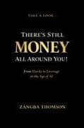 Take a Look... There's Still Money All Around You!