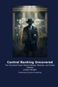 Central Banking Uncovered