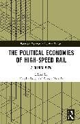 The Political Economies of High-Speed Rail
