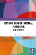 Beyond Gender-Neutral Parenting