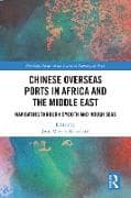Chinese Overseas Ports in Africa and the Middle East