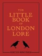 The Little Book of London Lore