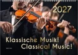Der Kalender für Klassik-Musik-Freunde, ein Musik-Kalender, 2027, DIN A3