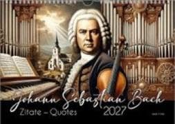 Johann-Sebastian-Bach-Zitate-Kalender, ein Musik-Kalender 2027, DIN A4