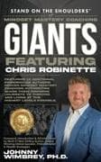 Stand on the Shoulders of Mindset Mastery Coaching Giant Featuring Chris Robinette