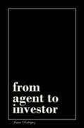 From Agent to Investor