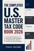 The Simplified U.S. Master Tax Code Book 2026