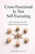 Cross¿Functional Is Not Self¿Executing