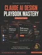 CLAUDE AI DESIGN PLAYBOOK MASTERY