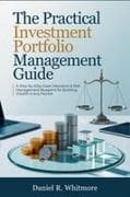 The Practical Investment Portfolio Management Guide