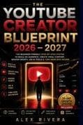 THE YOUTUBE CREATOR BLUEPRINT 2026-2027