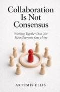 Collaboration Is Not Consensus