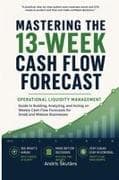 Mastering the 13-Week Cash Flow Forecast