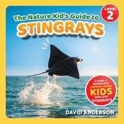 The Nature Kid's Guide to Stingrays