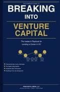 BREAKING INTO VENTURE CAPITAL