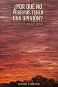 ¿POR QUÉ NO PODEMOS TENER UNA OPINIÓN?