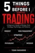 5 Things I Wish I Knew Before I Started Trading