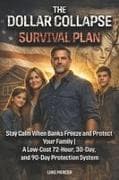 The Dollar Collapse Survival Plan