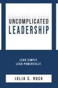 Uncomplicated Leadership