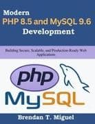 Modern PHP 8.5 and MySQL 9.6 Development