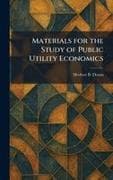 Materials for the Study of Public Utility Economics