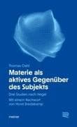Materie als aktives Gegenüber des Subjekts