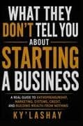 What They Don't Tell You About Starting a Business