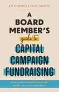A Board Member's Guide to Capital Campaign Fundraising