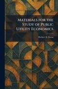 Materials for the Study of Public Utility Economics
