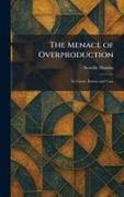 The Menace of Overproduction