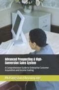 Advanced Prospecting & High-Conversion Sales System