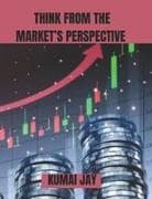 THINK FROM THE MARKET'S PERSPECTIVE