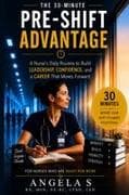 The 30- Minute Pre-Shift Advantage