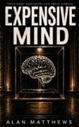 EXPENSIVE MIND