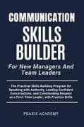 Communication Skills Builder For New Managers And Team Leaders