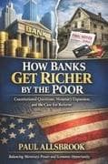 HOW BANKS GET RICHER BY THE POOR