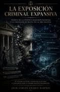 DOCTRINA ARAQUE - LA EXPOSICIÓN CRIMINAL EXPANSIVA