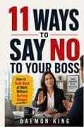 11 Ways to Say No to Your Boss