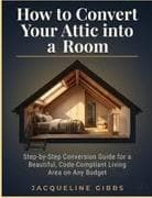How to Convert Your Attic into a Room