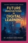 Future Innovations in Digital Learning