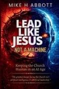 Lead Like Jesus - Not a Machine