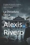 La Dictadura De La Sospecha