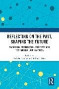 Reflecting on the Past, Shaping the Future: Examining Intellectual Property and Technology Law in Africa