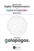 Evolving from Digital Transformation to Digital Acceleration Using The Galapagos Framework